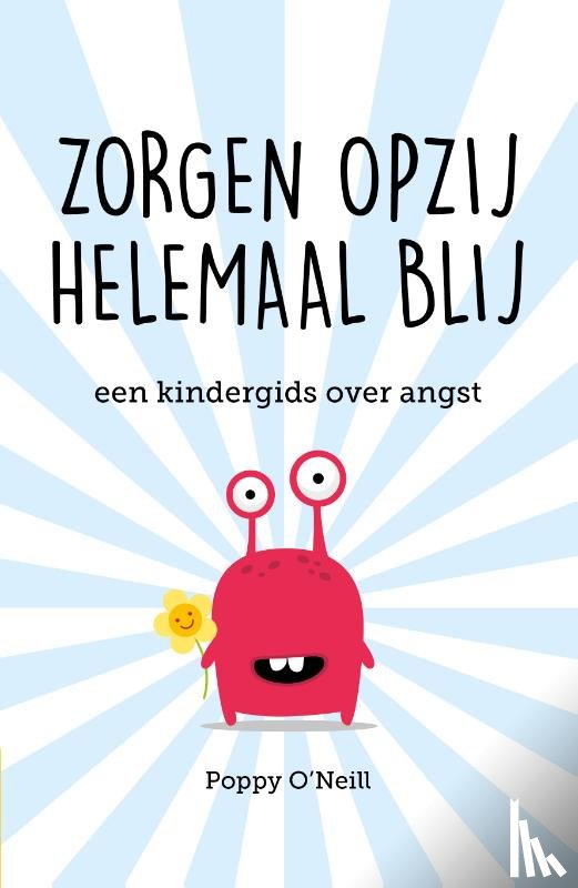 O'Neill, Poppy - Zorgen opzij, helemaal blij