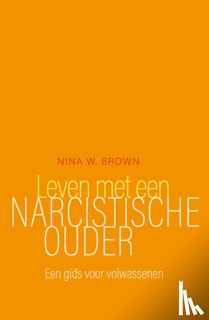 Brown, Nina W. - Leven met een narcistische ouder