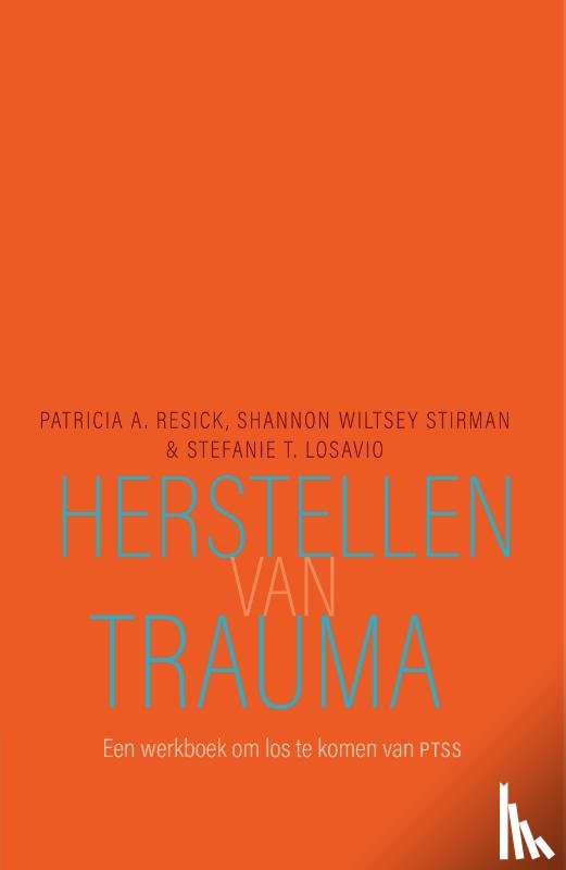 Resick, Patricia A., Wiltsey Stirman, Shannon, Losavio, Stefanie T. - Herstellen van trauma