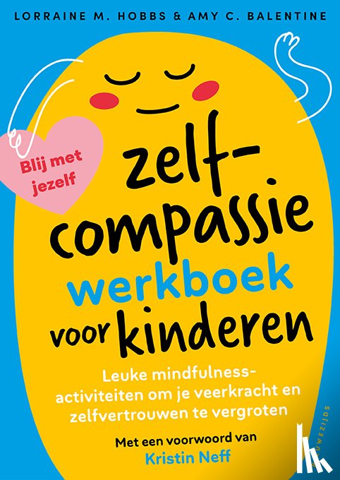 Hobbs, Lorraine, Balentine, Amy - Het zelfcompassiewerkboek voor kinderen