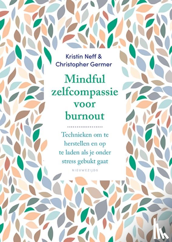 Neff, Kristin, Germer, Christopher - Mindful zelfcompassie bij burnout