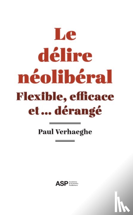 Verhaege, Paul - Le delire neoliberal