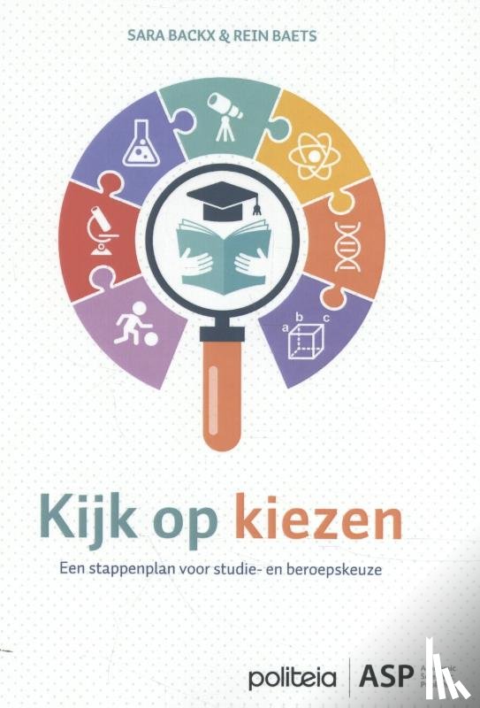 Backx, Sara, Baets, Rein - Kijk op kiezen - Een stappenplan voor studie- en beroepskeuze