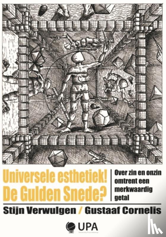 Verwulgen, Stijn, Cornelis, Gustaaf - Universele esthethiek! De gulden snede?