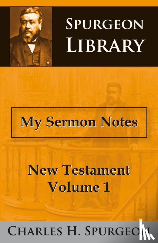 Spurgeon, Charles Haddon - My sermon notes