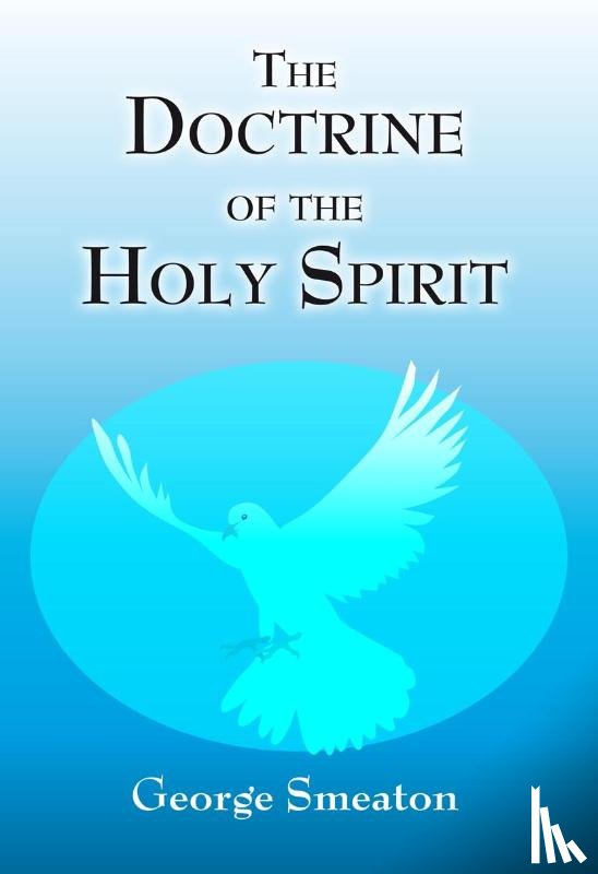 Smeaton, G. - The doctrine of the Holy Spirit