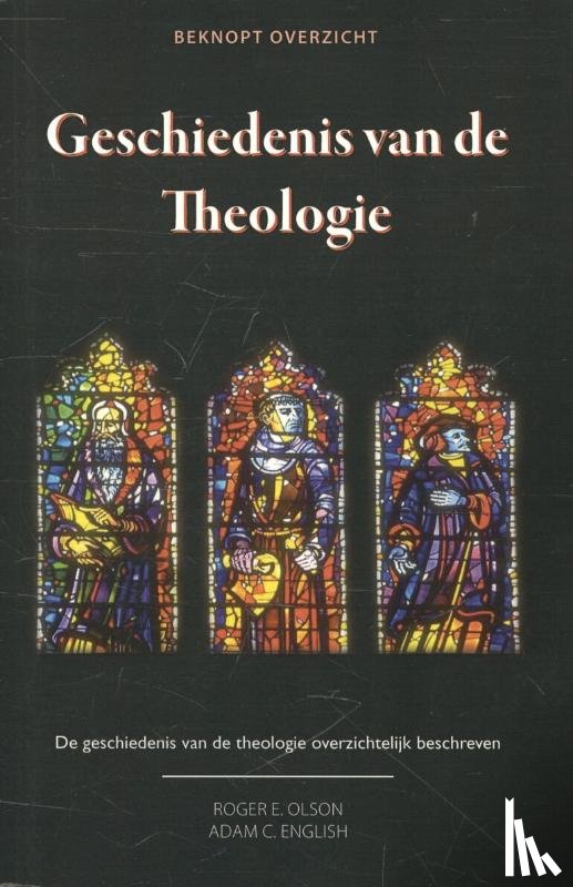 Olson, Roger E., English, Adam C. - Geschiedenis van de Theologie