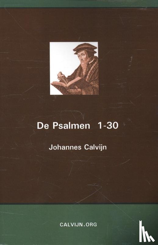 Calvijn, Johannes - De Psalmen 1-30
