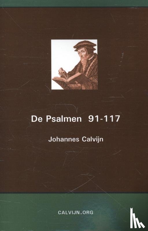 Calvijn, Johannes - De Psalmen 91-117