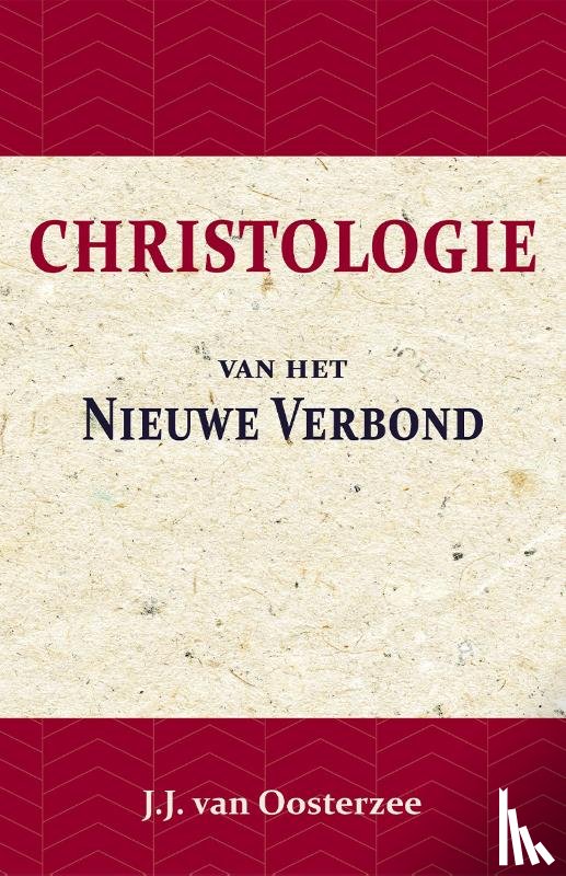 Oosterzee, J.J. van - Christologie van het Nieuwe Verbond