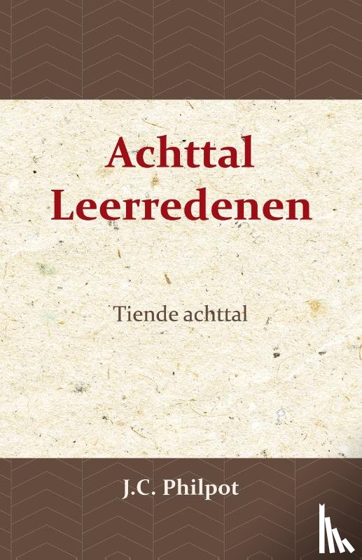 Philpot, J.C. - Tiende Achttal Leerredenen