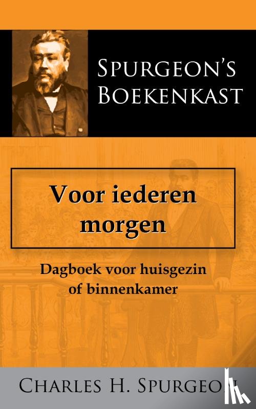Spurgeon, Charles H. - Voor iederen morgen