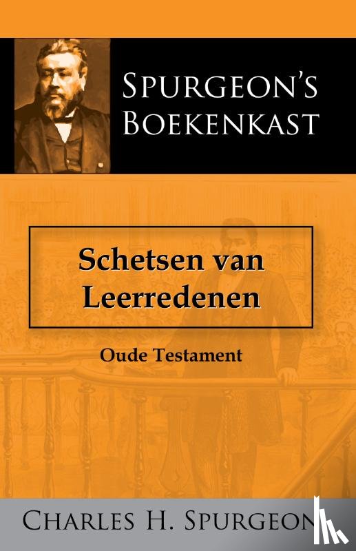 Spurgeon, C.H. - Schetsen van Leerredenen 1