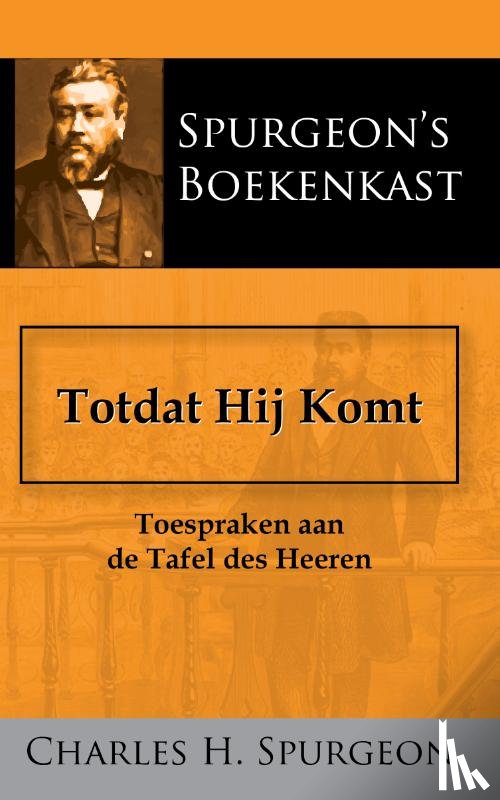 Spurgeon, C.H. - Totdat Hij Komt