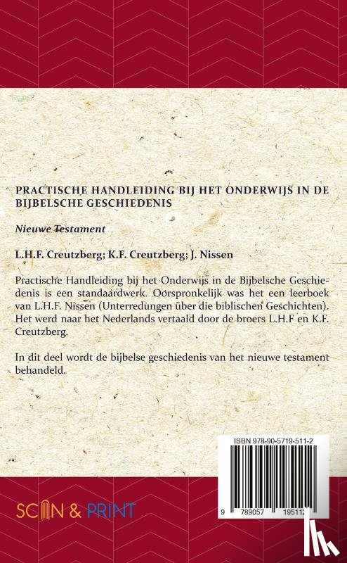 Creutzberg, L.H.F., Creutzberg, K.F., Nissen, J. - Practische Handleiding bij het Onderwijs in de Bijbelsche Geschiedenis