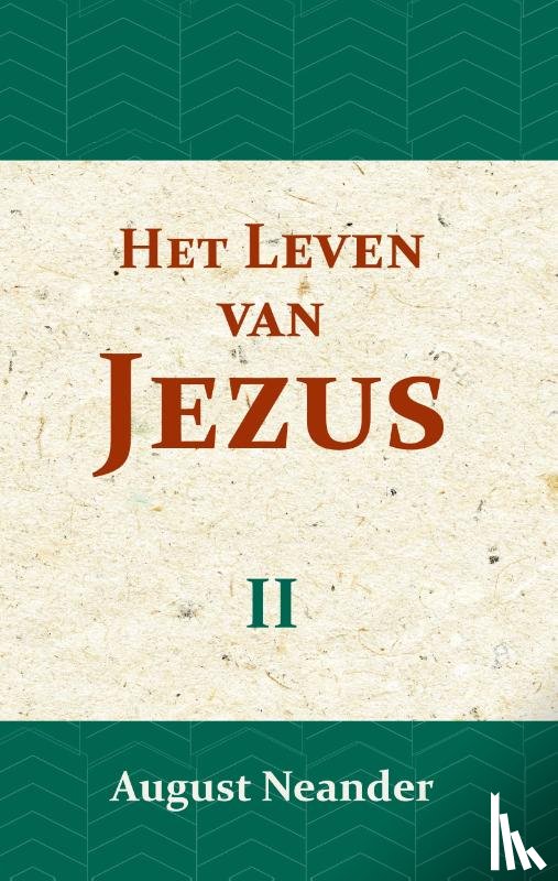 Neander, August - Het Leven van Jezus II