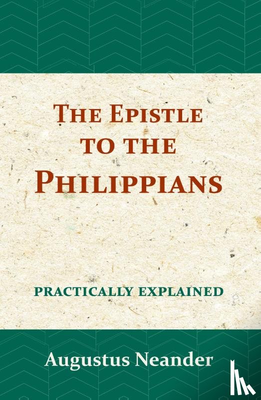 Neander, Augustus - The Epistle to the Philippians