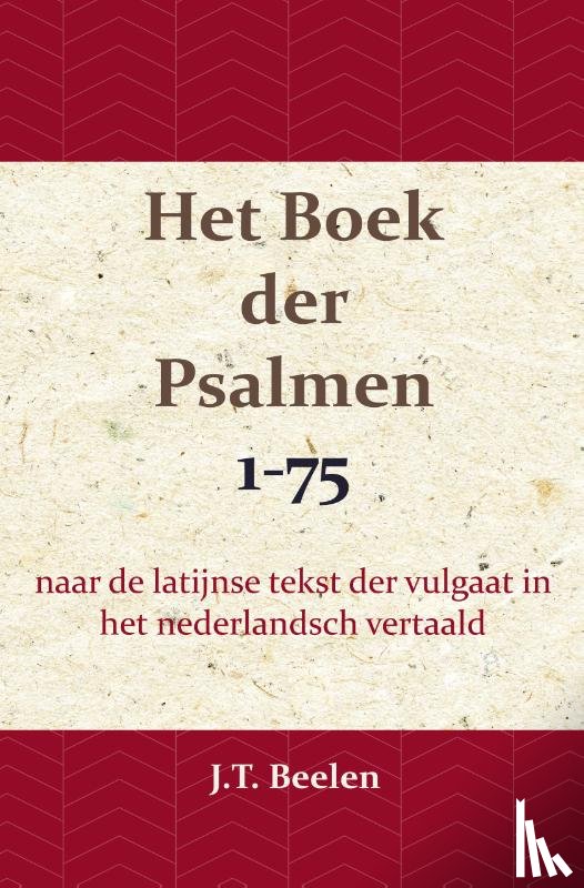 Beelen, J.T. - Het Boek der Psalmen 1-75