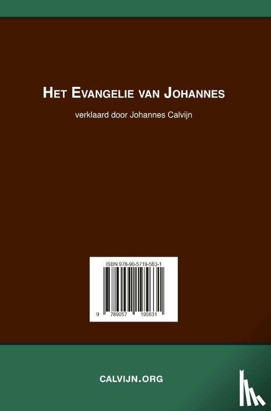 Calvijn, Johannes - Het Evangelie van Johannes verklaard