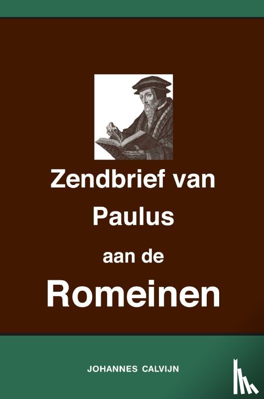 Calvijn, Johannes - Uitlegging op de Zendbrief van Paulus aan de Romeinen