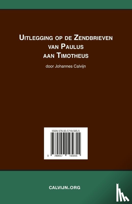 Calvijn, Johannes - Uitlegging op de Zendbrieven van Paulus aan Timotheüs