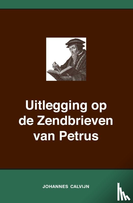 Calvijn, Johannes - Uitlegging op de Zendbrieven van Petrus