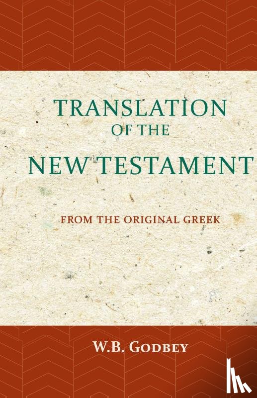 Godbey, W.B. - The Translation of the New Testament