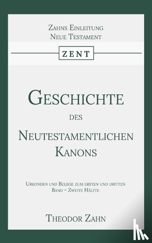 Zahn, Theodor - Geschichte des Neutestamentlichen Kanons 4
