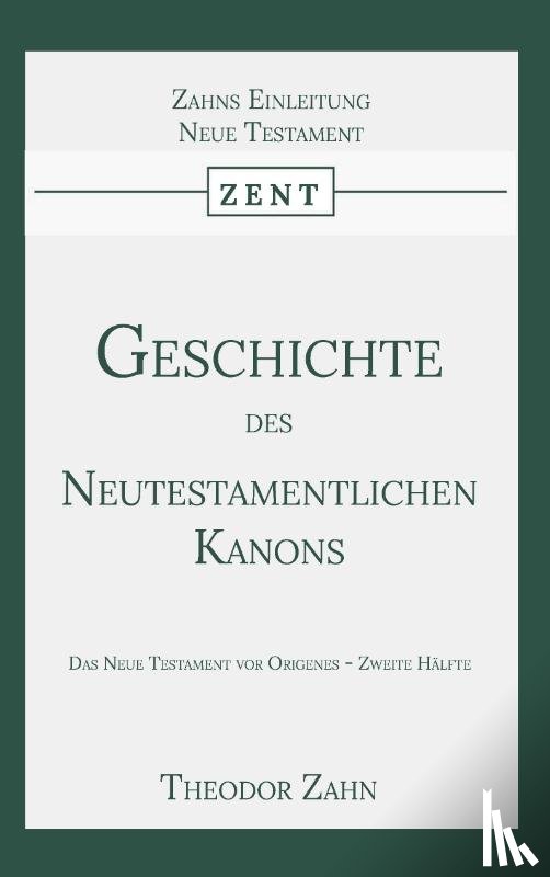Zahn, Theodor - Geschichte des Neutestamentlichen Kanons 2