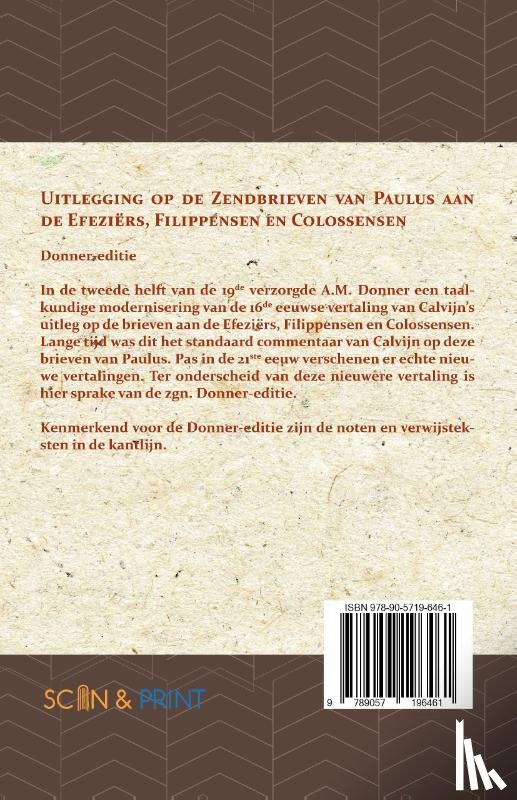 Calvijn, J. - Uitlegging op de Zendbrieven van Paulus aan de Efeziërs, Filippensen en Colossensen