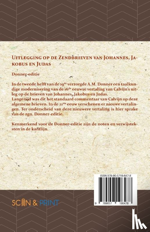 Calvijn, J. - Uitlegging op de Zendbrieven van Johannes, Jakobus en Judas