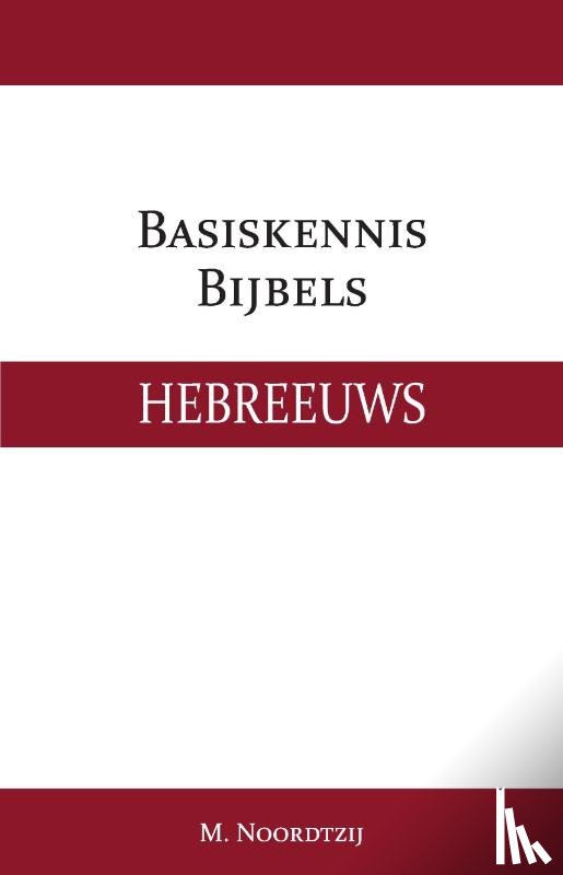 Noordtzij, M. - Basiskennis Bijbels Hebreeuws