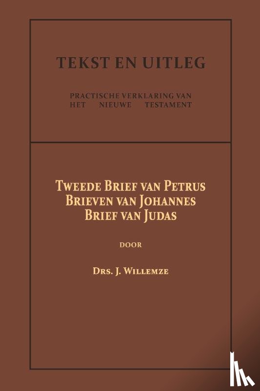 Willemze, Drs. J. - Tweede Brief van Petrus, De Brieven van Johannes, De Brief van Judas
