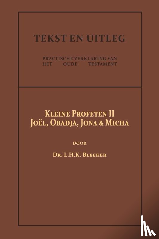 Bleeker, Dr. L.H.K. - De Kleine Profeten II