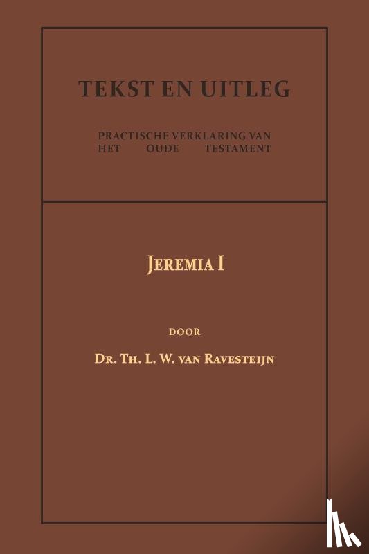 Ravesteijn, Dr. Th.L.W. van - Jeremia I