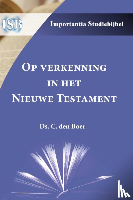 Boer, Ds. C. den - Op verkenning in het Nieuwe Testament