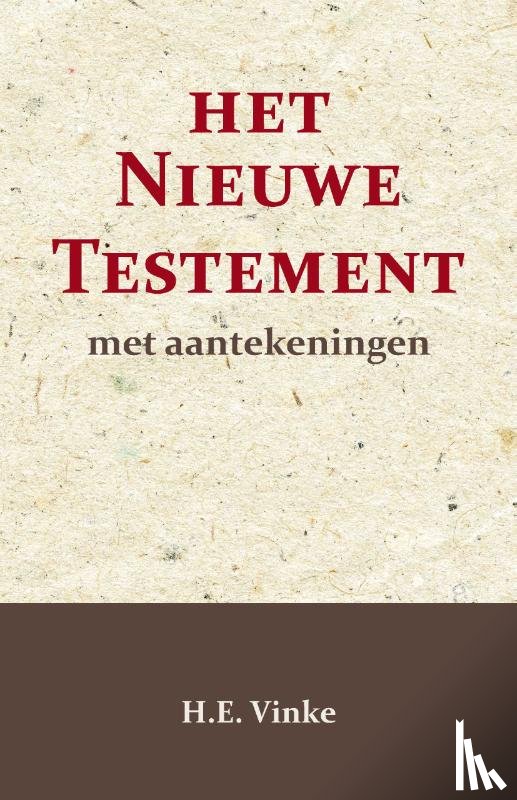 Vinke, H.E. - Het Nieuwe Testament met Aantekeningen 1