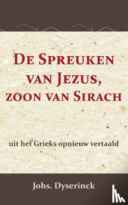 Dyserinck, Johs, Kuenen, A. - De Spreuken van Jezus, de zoon van Sirach