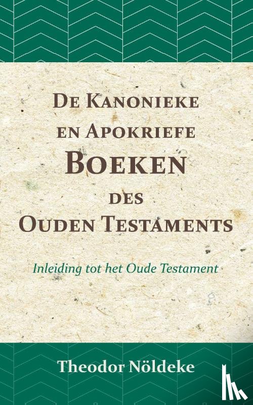 Nöldeke, Theodor - De kanonieke en apokriefe boeken des Ouden Testaments