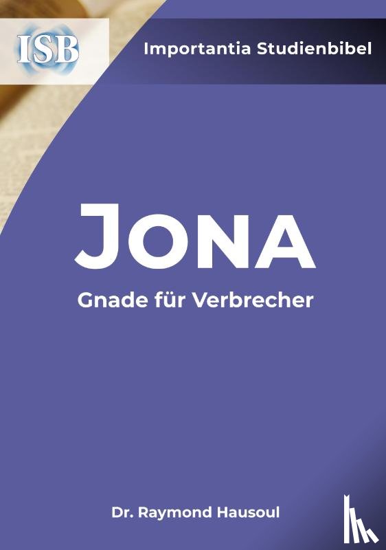 Hausoul, Raymond Dr. - Jona: Gnade für Verbrecher