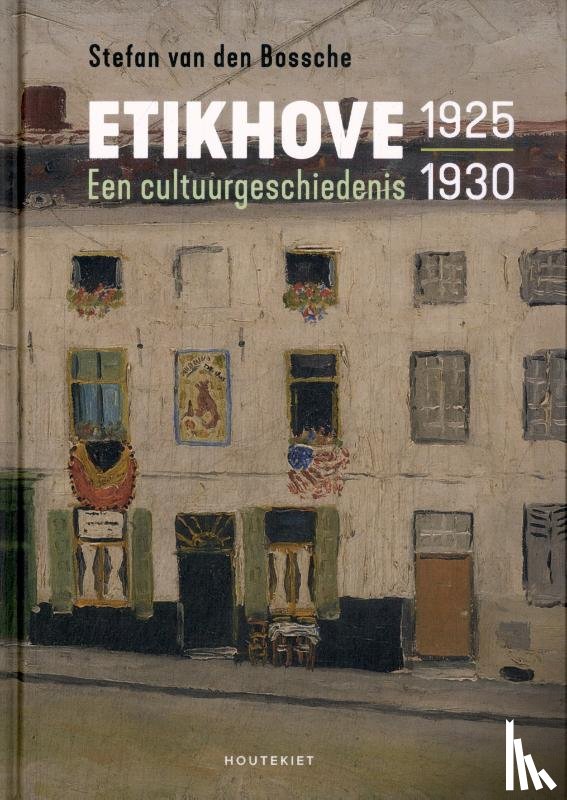 Bossche, Stefan van den - Etikhove 1925-1930 Een cultuurgeschiedenis