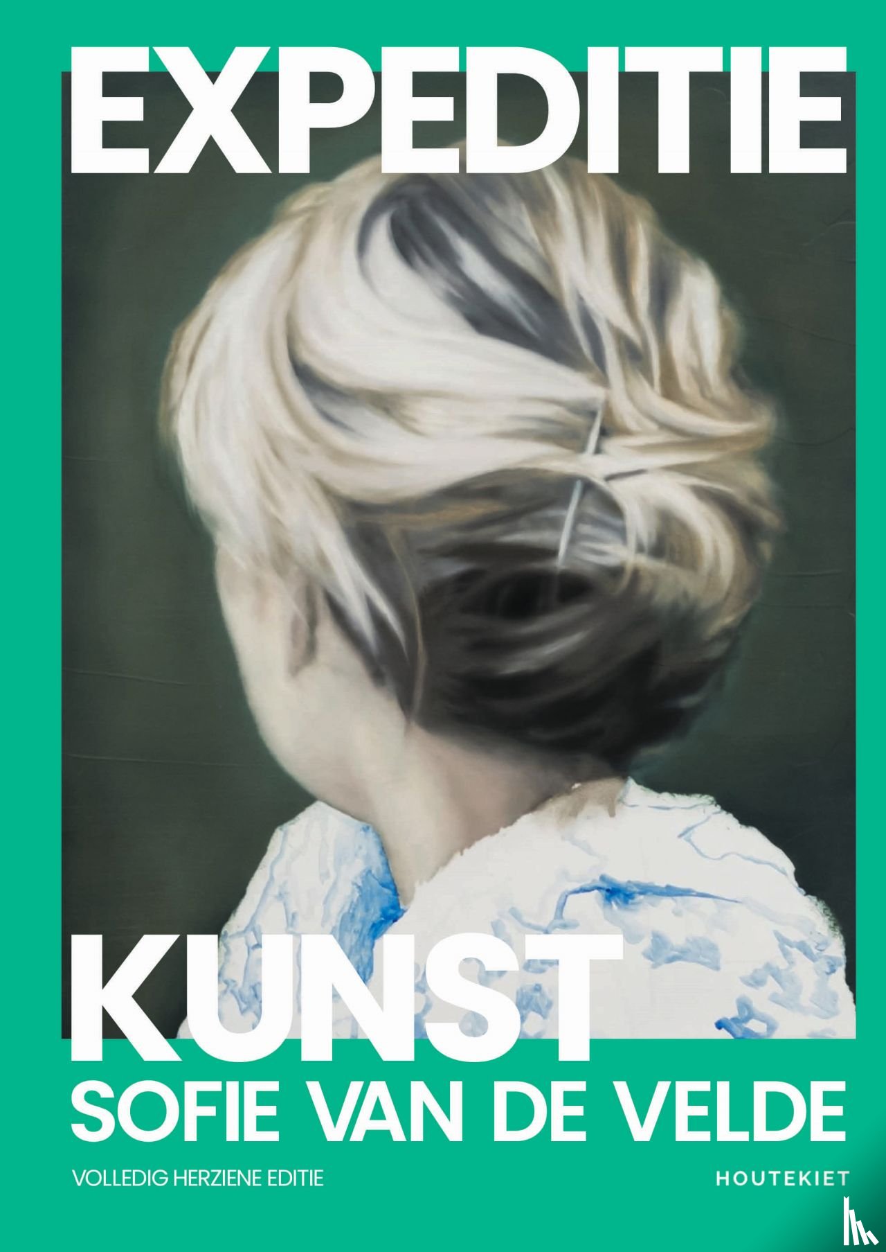 Velde, Sofie Van de - Expeditie kunst – Volledig herziene editie