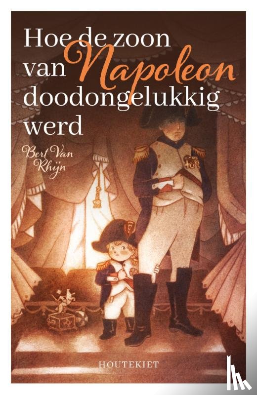 Bert Van Rhijn - Hoe de zoon van Napoleon doodongelukkig werd