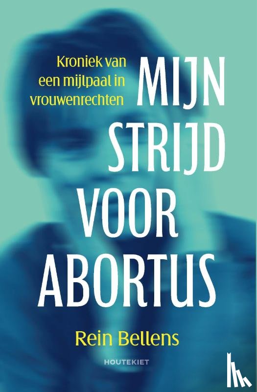 Bellens, Rein - Mijn strijd voor abortus
