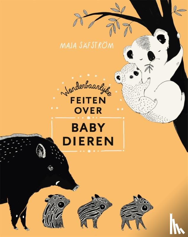 Säfström, Maja - Wonderbaarlijke feiten over babydieren