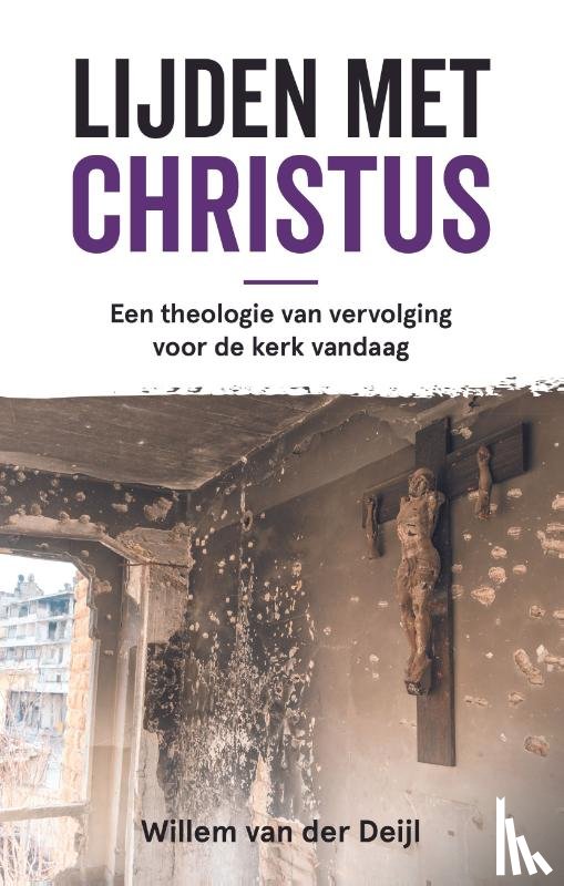 Deijl, Willem van der - Lijden met Christus
