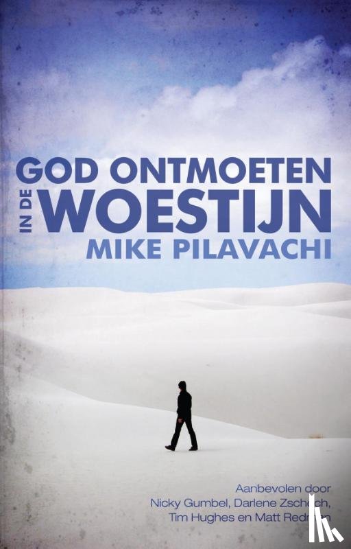 Pilavachi, Mike - God ontmoeten in de woestijn