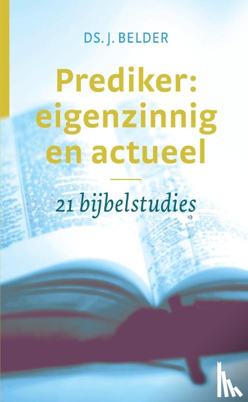 Belder, J. - Prediker: eigenzinnig en actueel