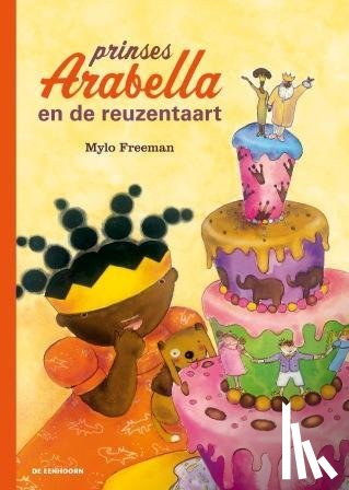 Freeman, Mylo - Prinses Arabella en de reuzentaart