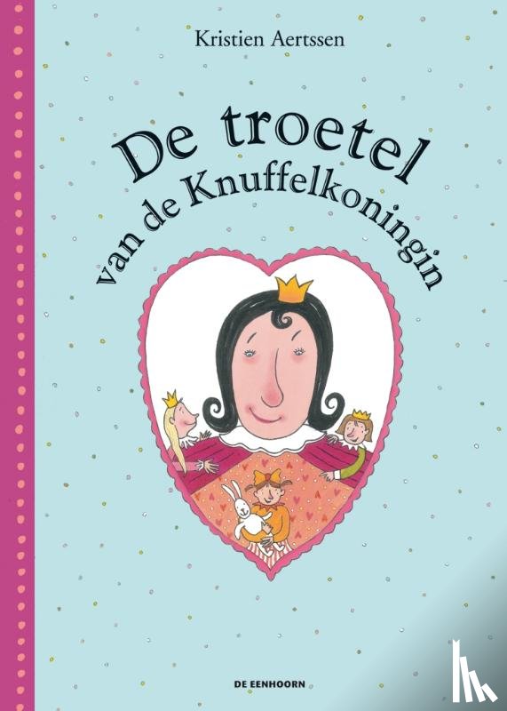 Aertssen, Kristien - De troetel van de Knuffelkoningin